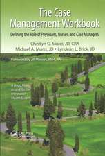 The Case Management Workbook: Defining the Role of Physicians, Nurses and Case Managers