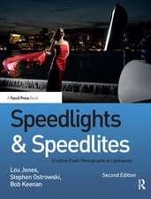 Speedlights & Speedlites: Creative Flash Photography at Lightspeed, Second Edition