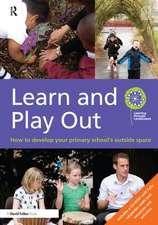 Learn and Play Out: How to develop your primary school's outside space