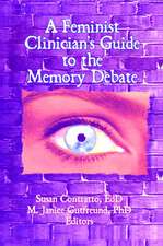 A Feminist Clinician's Guide to the Memory Debate