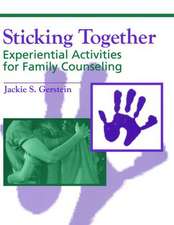 Sticking Together: Experiential Activities For Family Counselling