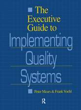 The Executive Guide to Implementing Quality Systems