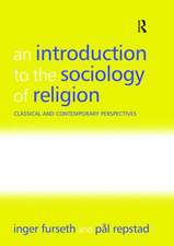 An Introduction to the Sociology of Religion: Classical and Contemporary Perspectives