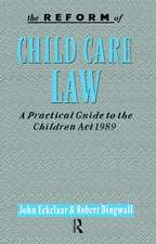 The Reform of Child Care Law: A Practical Guide to the Children Act 1989