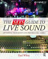 The SOS Guide to Live Sound: Optimising Your Band's Live-Performance Audio