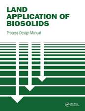 Land Application of Biosolids: Process Design Manual