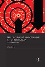 The Decline of Regionalism in Putin's Russia: Boundary Issues