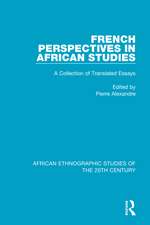 French Perspectives in African Studies: A Collection of Translated Essays