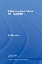 A Mathematica Primer for Physicists