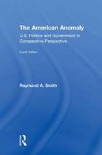 The American Anomaly: U.S. Politics and Government in Comparative Perspective