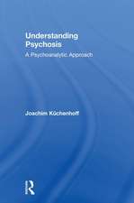 Understanding Psychosis: A Psychoanalytic Approach