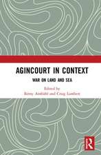 AGINCOURT IN CONTEXT