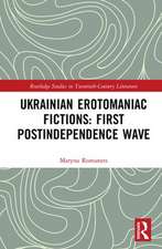 Ukrainian Erotomaniac Fictions: First Postindependence Wave