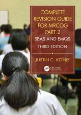 Complete Revision Guide for MRCOG Part 2: SBAs and EMQs