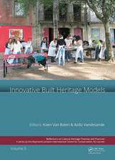 Innovative Built Heritage Models: Edited contributions to the International Conference on Innovative Built Heritage Models and Preventive Systems (CHANGES 2017), February 6-8, 2017, Leuven, Belgium