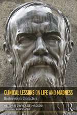 Clinical Lessons on Life and Madness: Dostoevsky's Characters