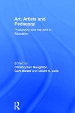 Art, Artists and Pedagogy: Philosophy and the Arts in Education