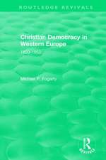 Routledge Revivals: Christian Democracy in Western Europe (1957): 1820-1953