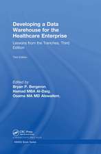 Developing a Data Warehouse for the Healthcare Enterprise: Lessons from the Trenches, Third Edition