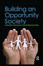 Building an Opportunity Society: A Realistic Alternative to an Entitlement State