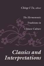 Classics and Interpretations: The Hermeneutic Traditions in Chinese Culture