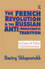 The French Revolution and the Russian Anti-Democratic Tradition: A Case of False Consciousness