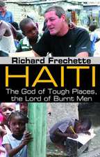 Haiti: The God of Tough Places, the Lord of Burnt Men