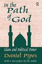 In the Path of God: Islam and Political Power