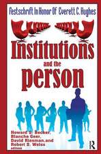 Institutions and the Person: Festschrift in Honor of Everett C.Hughes