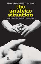 The Analytic Situation: How Patient and Therapist Communicate