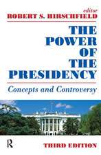 The Power of the Presidency: Concepts and Controversy