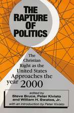 The Rapture of Politics: Christian Right as the United States Approaches the Year 2000