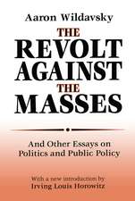 The Revolt Against the Masses: And Other Essays on Politics and Public Policy