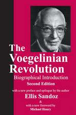 The Voegelinian Revolution: A Biographical Introduction