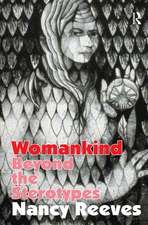 Womankind: Beyond the Stereotypes