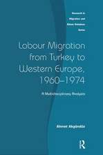 Labour Migration from Turkey to Western Europe, 1960-1974: A Multidisciplinary Analysis