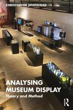 Analysing Museum Display: Theory and Method