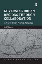 Governing Urban Regions Through Collaboration: A View from North America