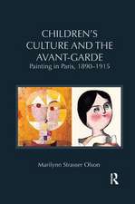 Children's Culture and the Avant-Garde: Painting in Paris, 1890-1915