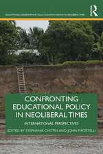 Confronting Educational Policy in Neoliberal Times: International Perspectives