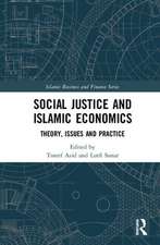 Social Justice and Islamic Economics: Theory, Issues and Practice