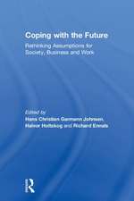 Coping with the Future: Rethinking Assumptions for Society, Business and Work