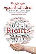 Violence Against Children: Making Human Rights Real