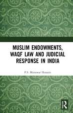 Muslim Endowments, Waqf Law and Judicial Response in India