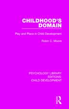 Childhood's Domain: Play and Place in Child Development