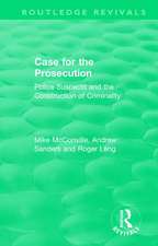 Routledge Revivals: Case for the Prosecution (1991): Police Suspects and the Construction of Criminality