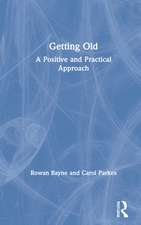 Getting Old: A Positive and Practical Approach