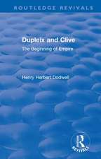 Revival: Dupleix and Clive (1920): The Beginning of Empire