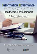 Information Governance for Healthcare Professionals: A Practical Approach