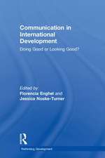 Communication in International Development: Doing Good or Looking Good?